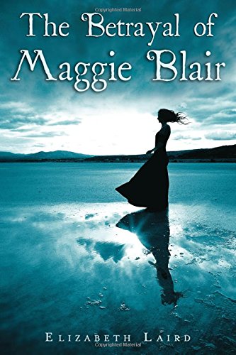 The Betrayal of Maggie Blair by Laird, Elizabeth