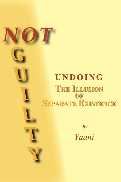 Not Guilty: Undoing the Illusion of Separate Existence