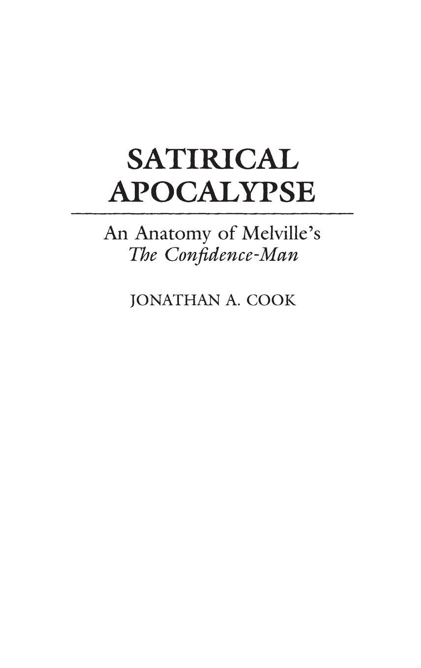 Satirical Apocalypse: An Anatomy of Melville's "The Confidence-Man"