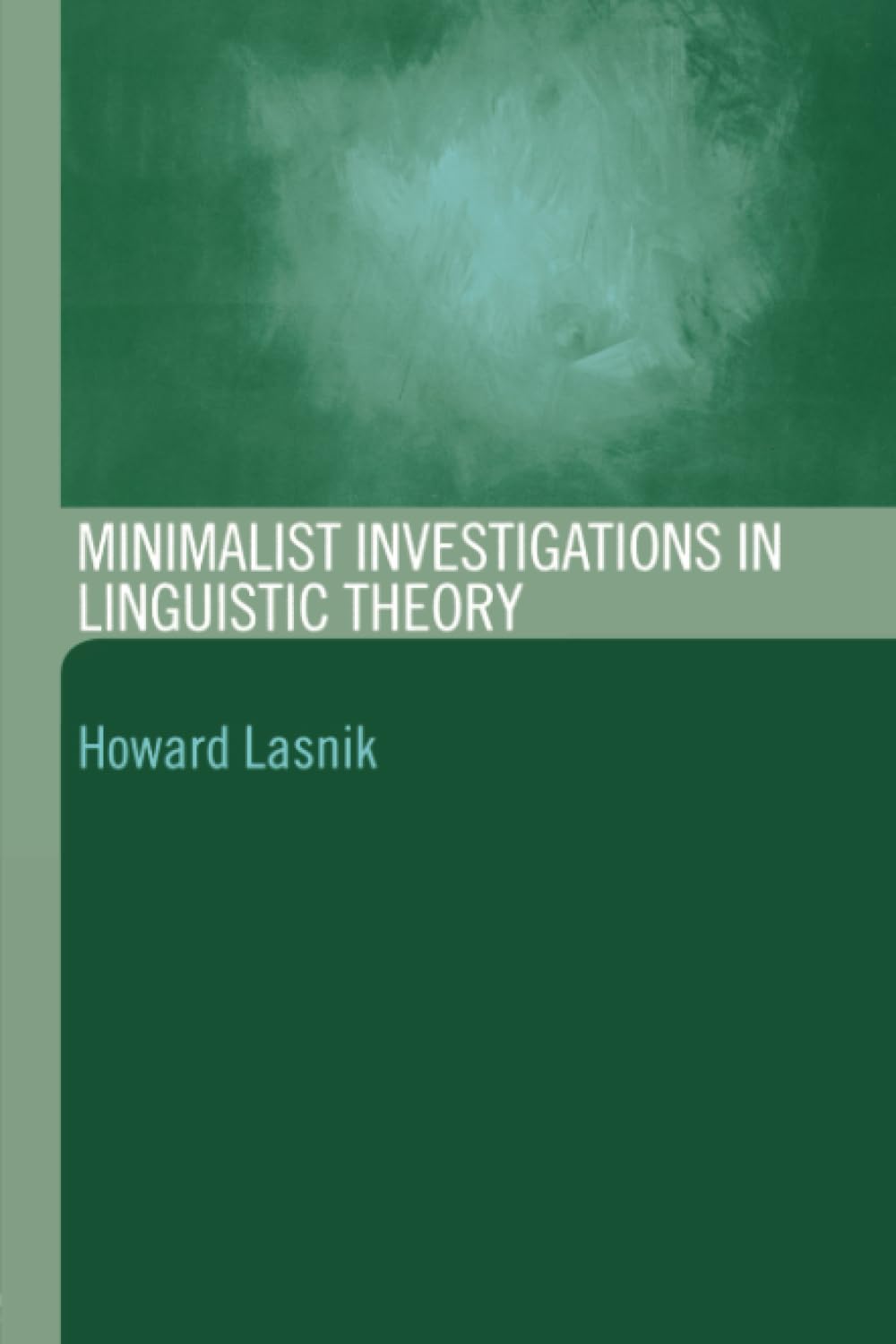 Minimalist Investigations in Linguistic Theory (Routledge Leading Linguists)
