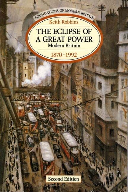 The Eclipse of a Great Power (Foundations of Modern Britain)