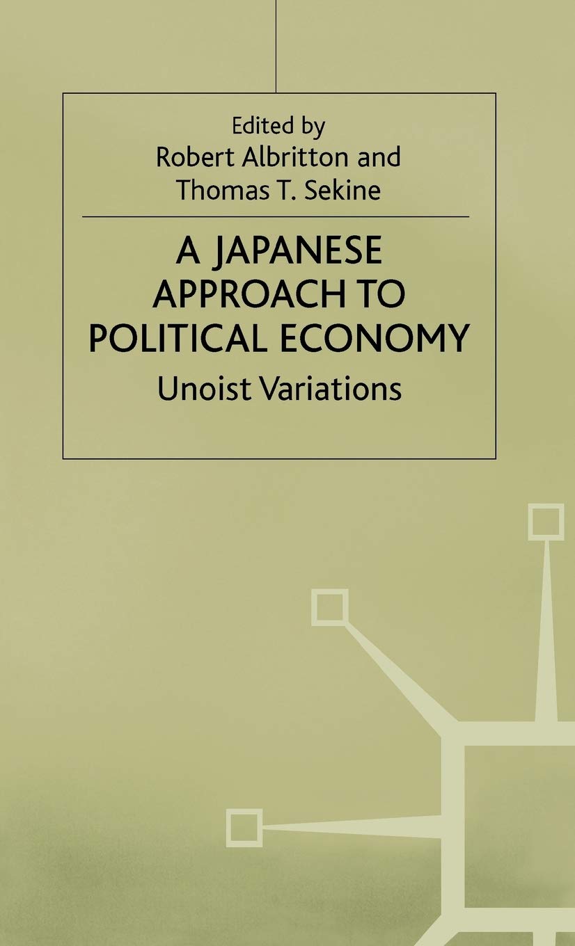 A Japanese Approach to Political Economy: Unoist Variations
