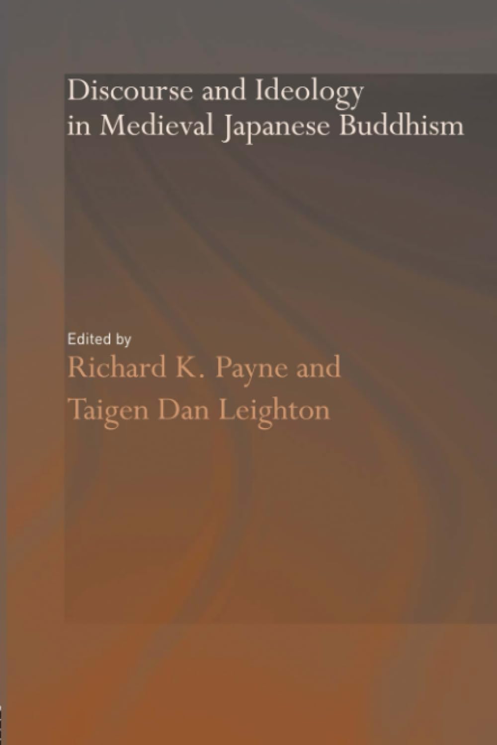 Discourse and Ideology in Medieval Japanese Buddhism (Routledge Critical Studies in Buddhism)
