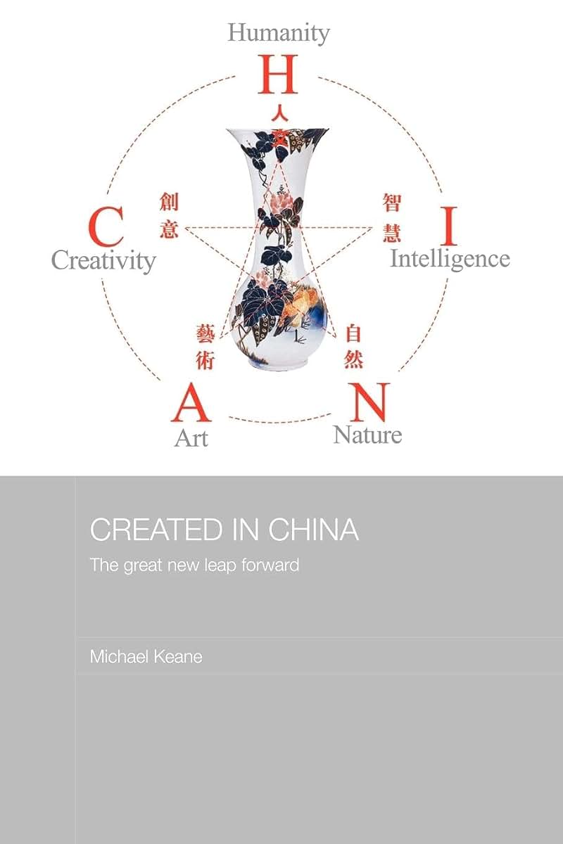 Created in China (Media, Culture and Social Change in Asia)