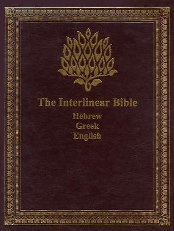 The Interlinear Bible: Hebrew/Greek/English by Jay P. Green