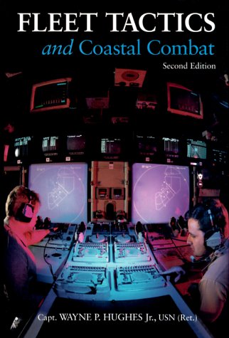 Fleet Tactics and Coastal Combat, 2nd Edition by Hughes Jr.,