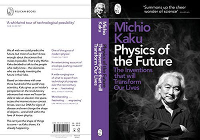 Physics of the Future: The Inventions That Will Transform Our Lives