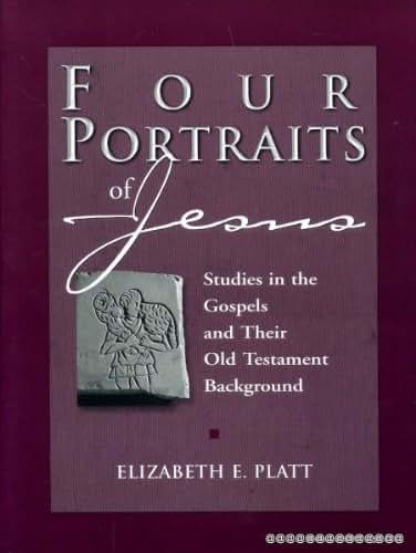 Four Portraits of Jesus: Studies in the Gospels and Their Old Testament Background