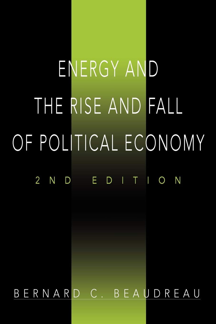 ENERGY AND THE RISE AND FALL OF POLITICAL ECONOMY: 2nd Edition