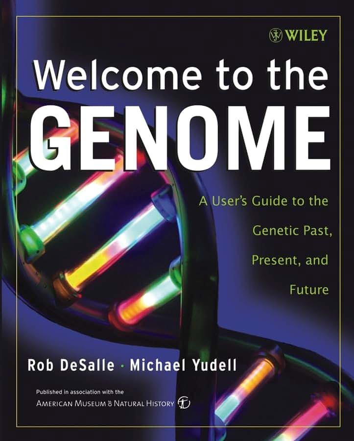 Welcome to the Genome: A User's Guide to the Genetic Past, Present, and Future