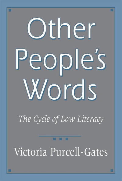 Other People's Words: The Cycle of Low Literacy