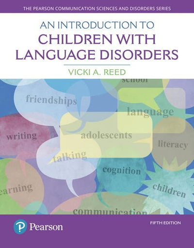 Introduction to Children with Language Disorders, An (The Pearson Communication Science and Disorders Series)