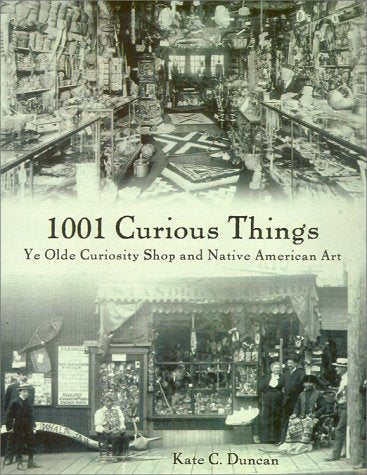 1001 Curious Things: Ye Olde Curiosity Shop and Native Ameri