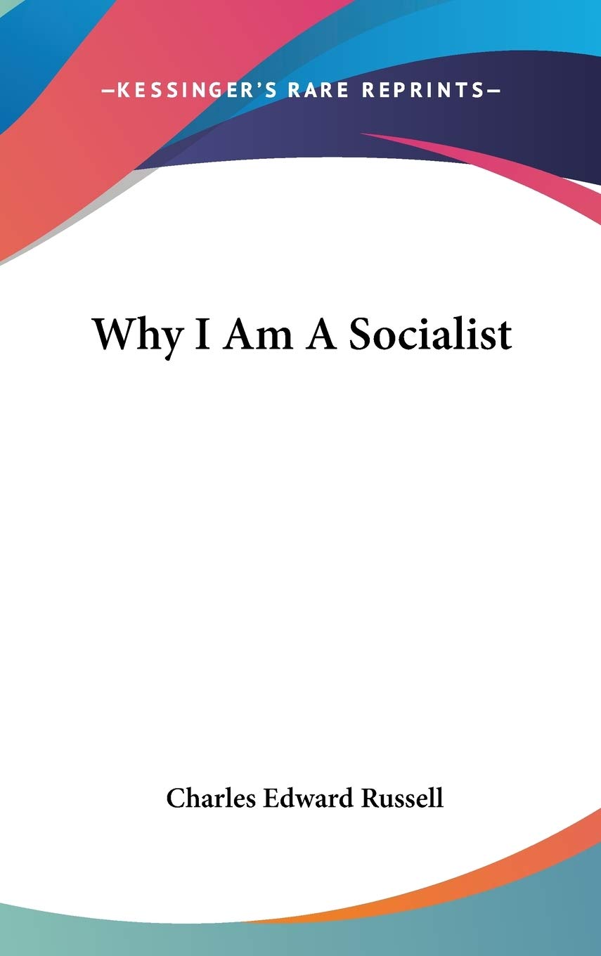 Why I Am A Socialist