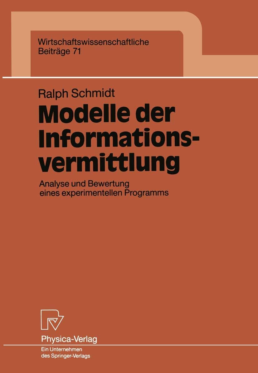 Modelle der Informationsvermittlung: Analyse und Bewertung eines experimentellen Programms (Wirtschaftswissenschaftliche Beitrge, 71) (German Edition)