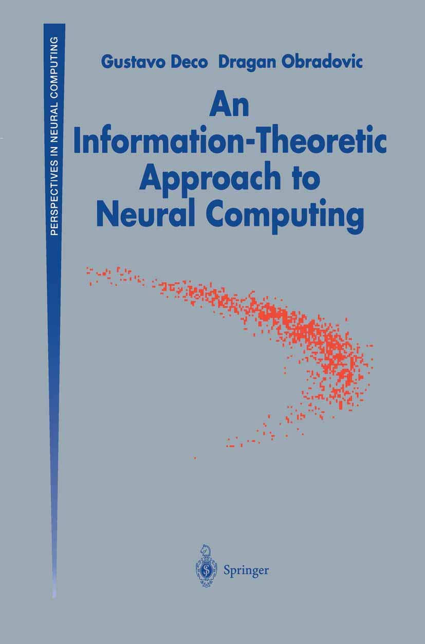 An Information-Theoretic Approach to Neural Computing (Perspectives in Neural Computing)