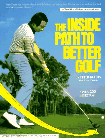 The Inside Path to Better Golf by Peter Kostis