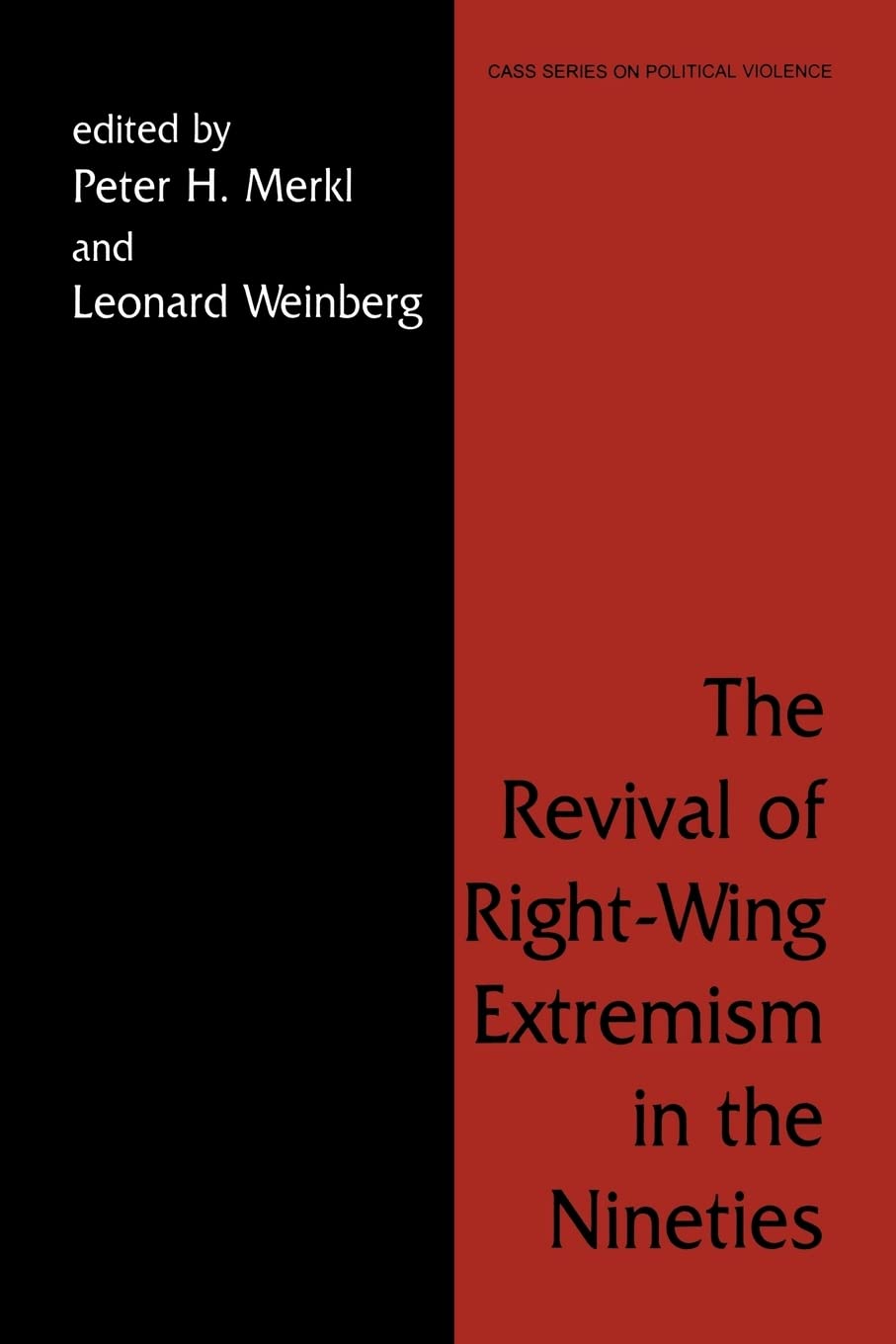 The Revival of Right Wing Extremism in the Nineties (Cass Series on Political Violence)