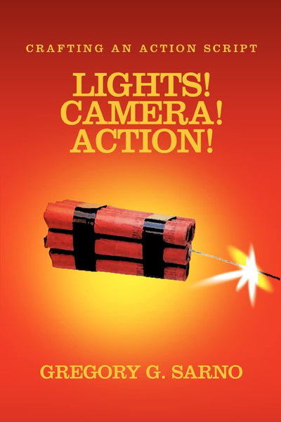 LIGHTS! CAMERA! ACTION!: CRAFTING AN ACTION SCRIPT