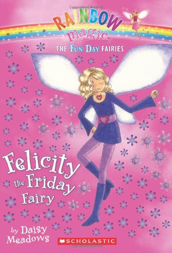 Fun Day Fairies #5: Felicity the Friday Fairy: A Rainbow Mag