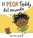 El peor Teddy del mundo (The Worst Teddy Ever) (Spanish Edition)