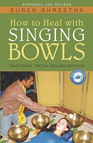 How to Heal with Singing Bowls: Traditional Tibetan Healing