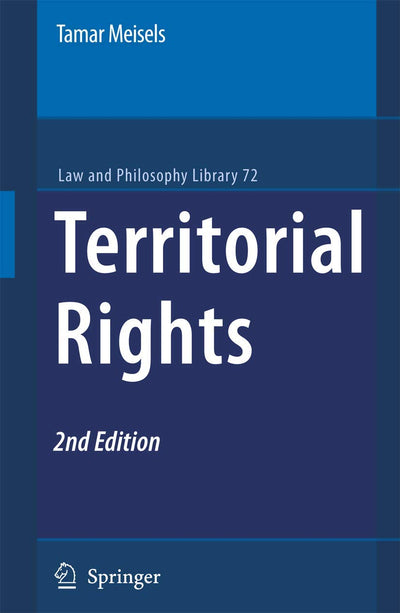 Territorial Rights (Law and Philosophy Library, 72)