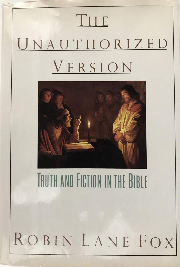 The Unauthorized Version: Truth and Fiction in the Bible by