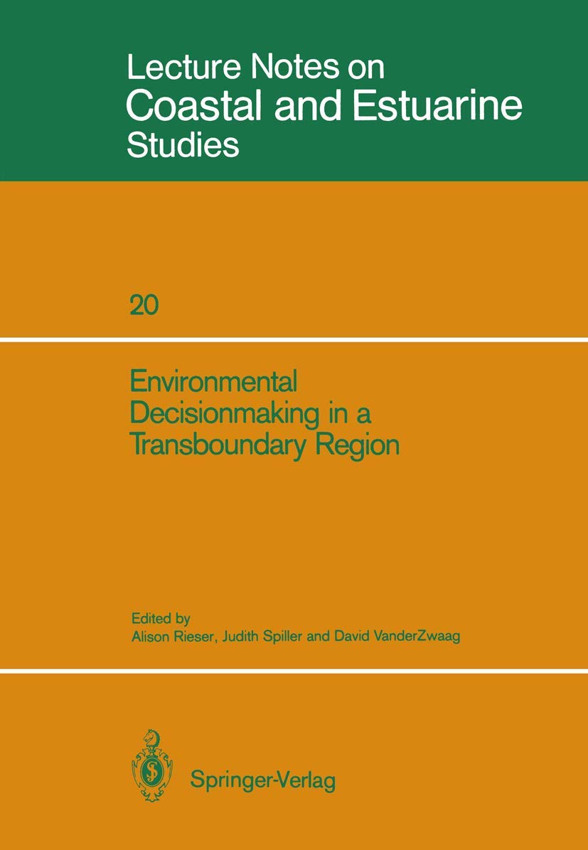 Environmental Decisionmaking in a Transboundary Region (Coastal and Estuarine Studies, 20)