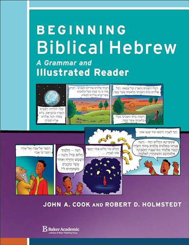 Beginning Biblical Hebrew: A Grammar and Illustrated Reader (Learning Biblical Hebrew)