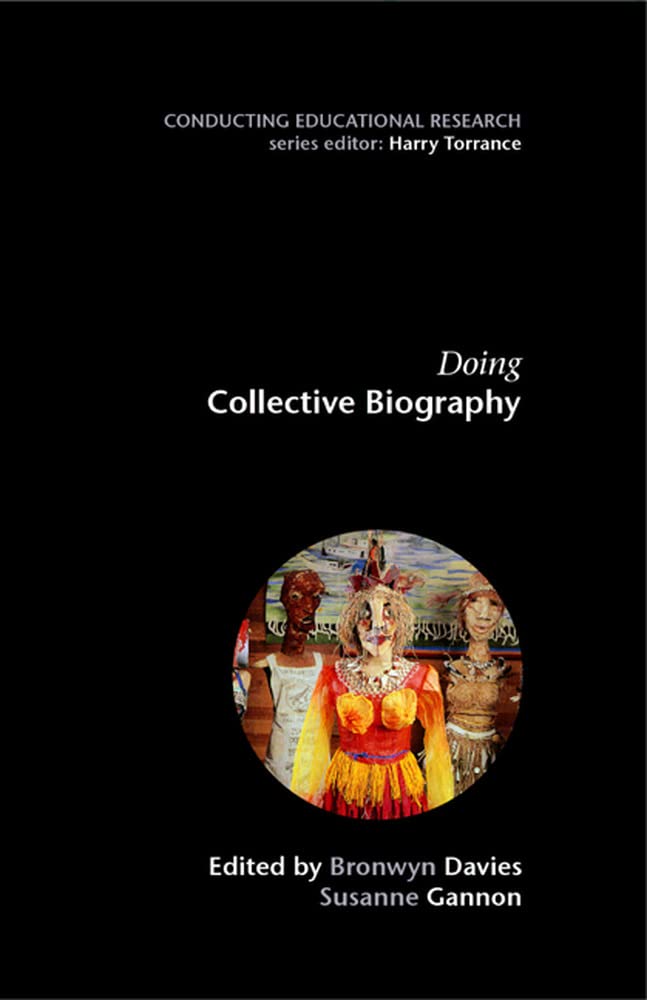 Doing Collective Biography: Investigating the production of subjectivity (Conducting Educational Research)