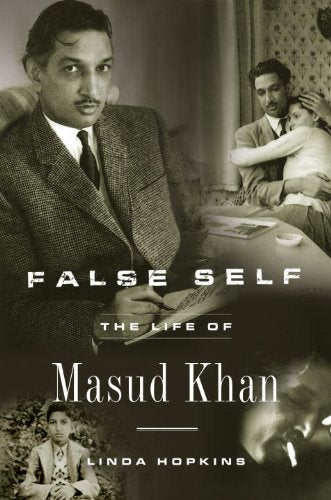 False Self: The Life of Masud Khan by Hopkins, Linda