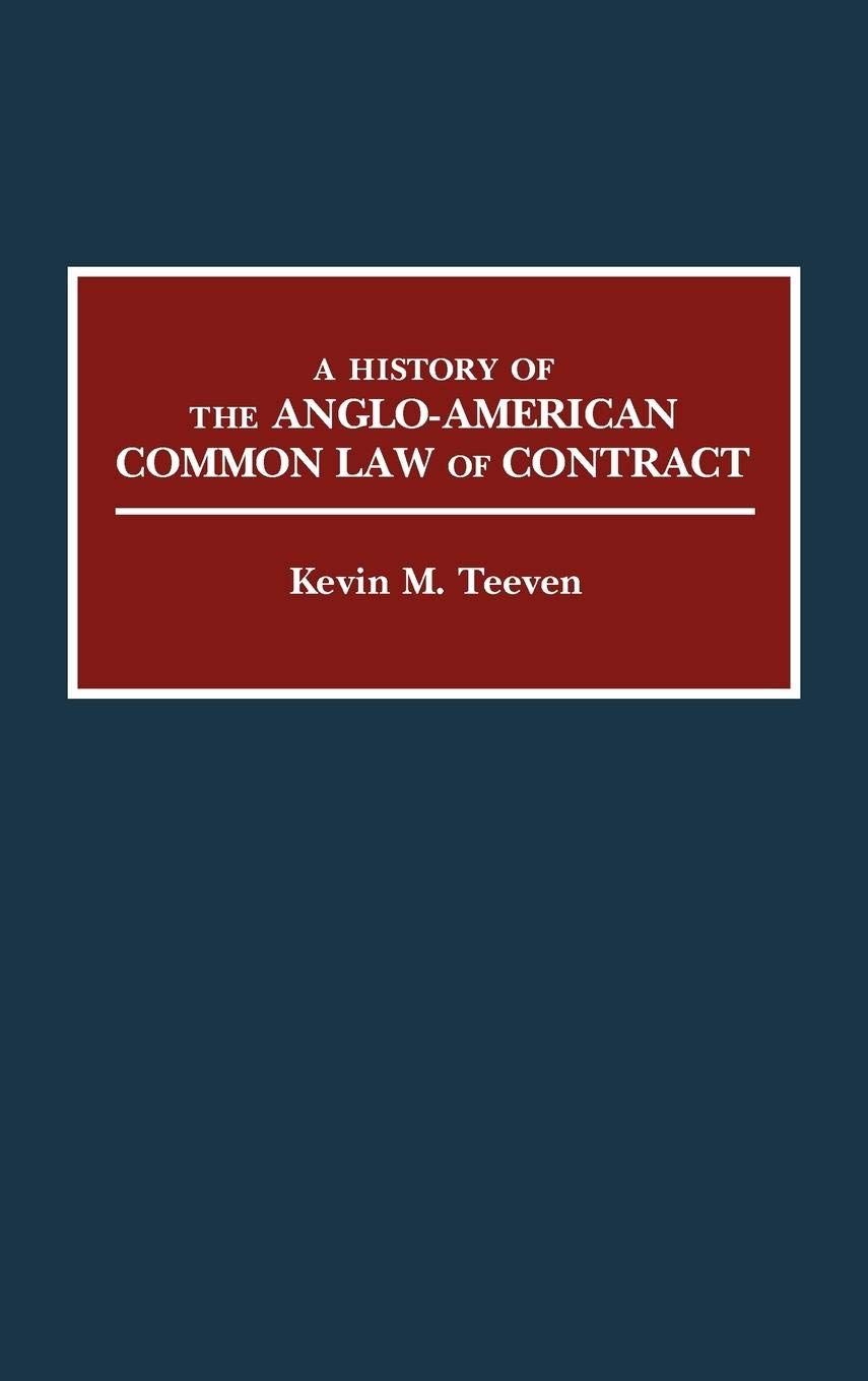 A History of the Anglo-American Common Law of Contract: (Contributions in Legal Studies)