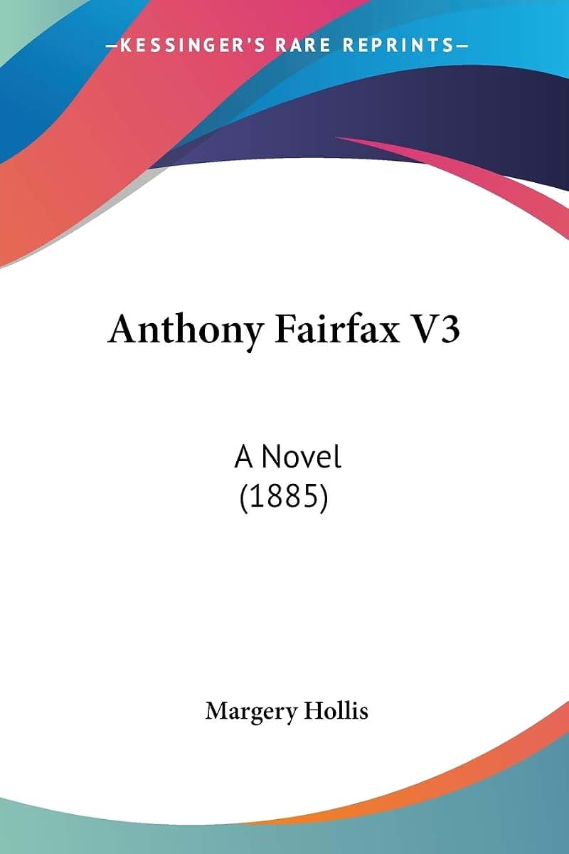Anthony Fairfax V3: A Novel (1885)