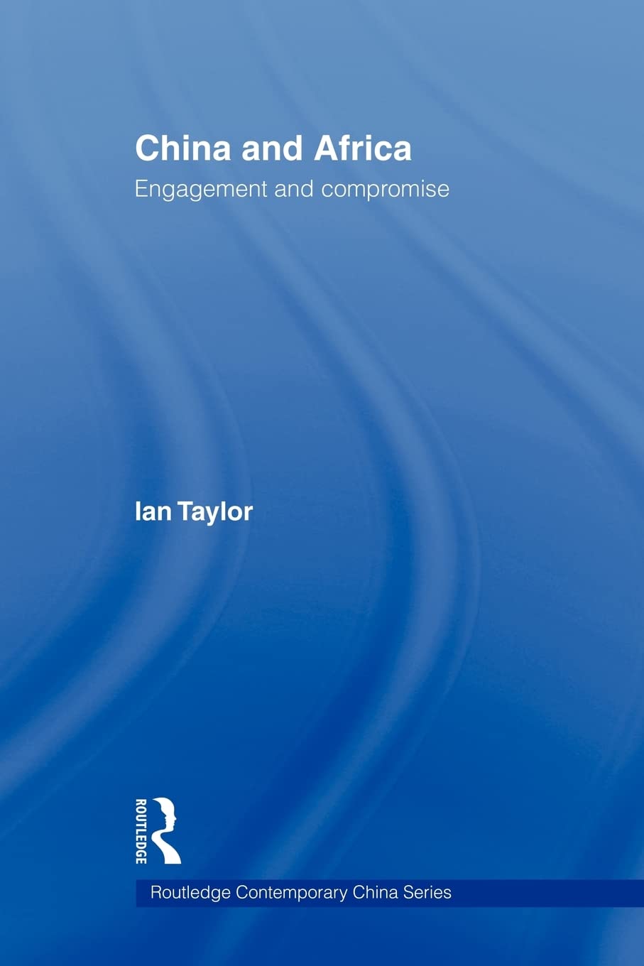 China and Africa (Routledge Contemporary China Series)