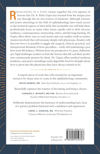 Reflections of a Pupil: What Your Med School and Ophthalmology Textbooks Cant Teach You (But What Your Mentors, Colleagues and Patients Will)