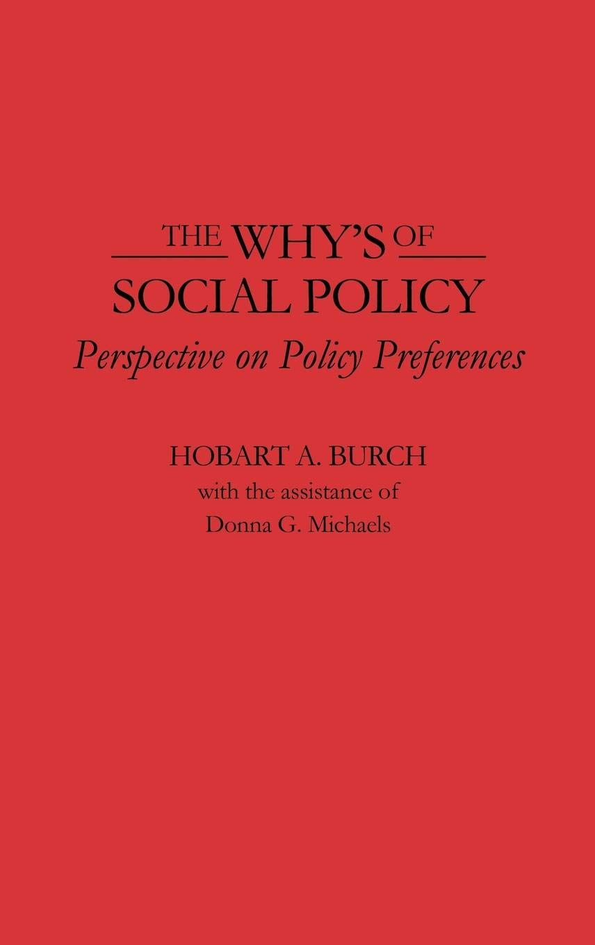 The Why's of Social Policy: Perspective on Policy Preferences (Contributions to the Study of World)