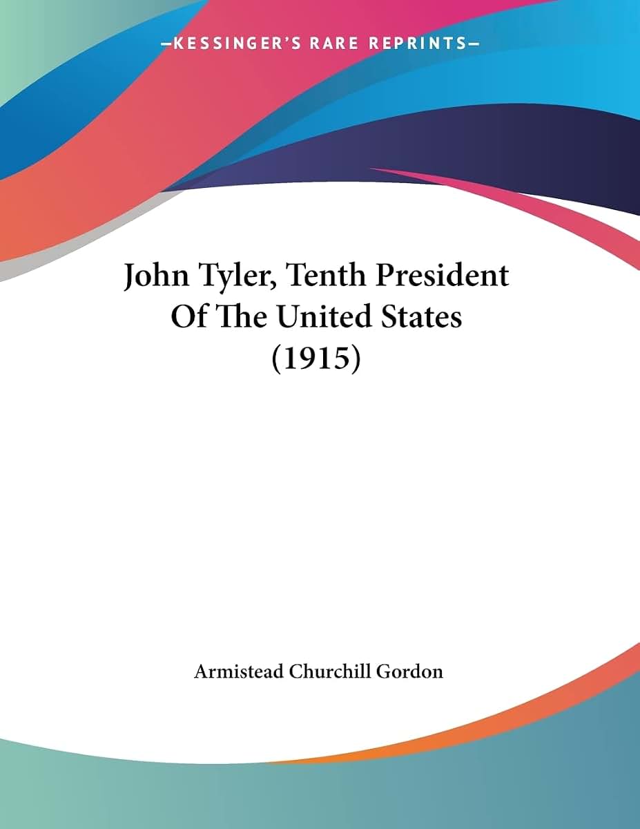 John Tyler, Tenth President Of The United States (1915)