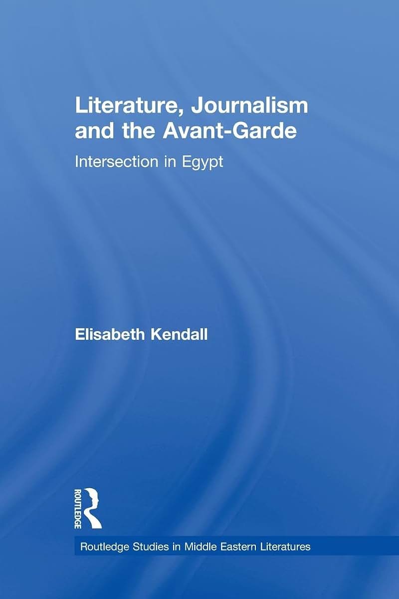 Literature, Journalism and the Avant-Garde (Routledge Studies in Middle Eastern Literatures)