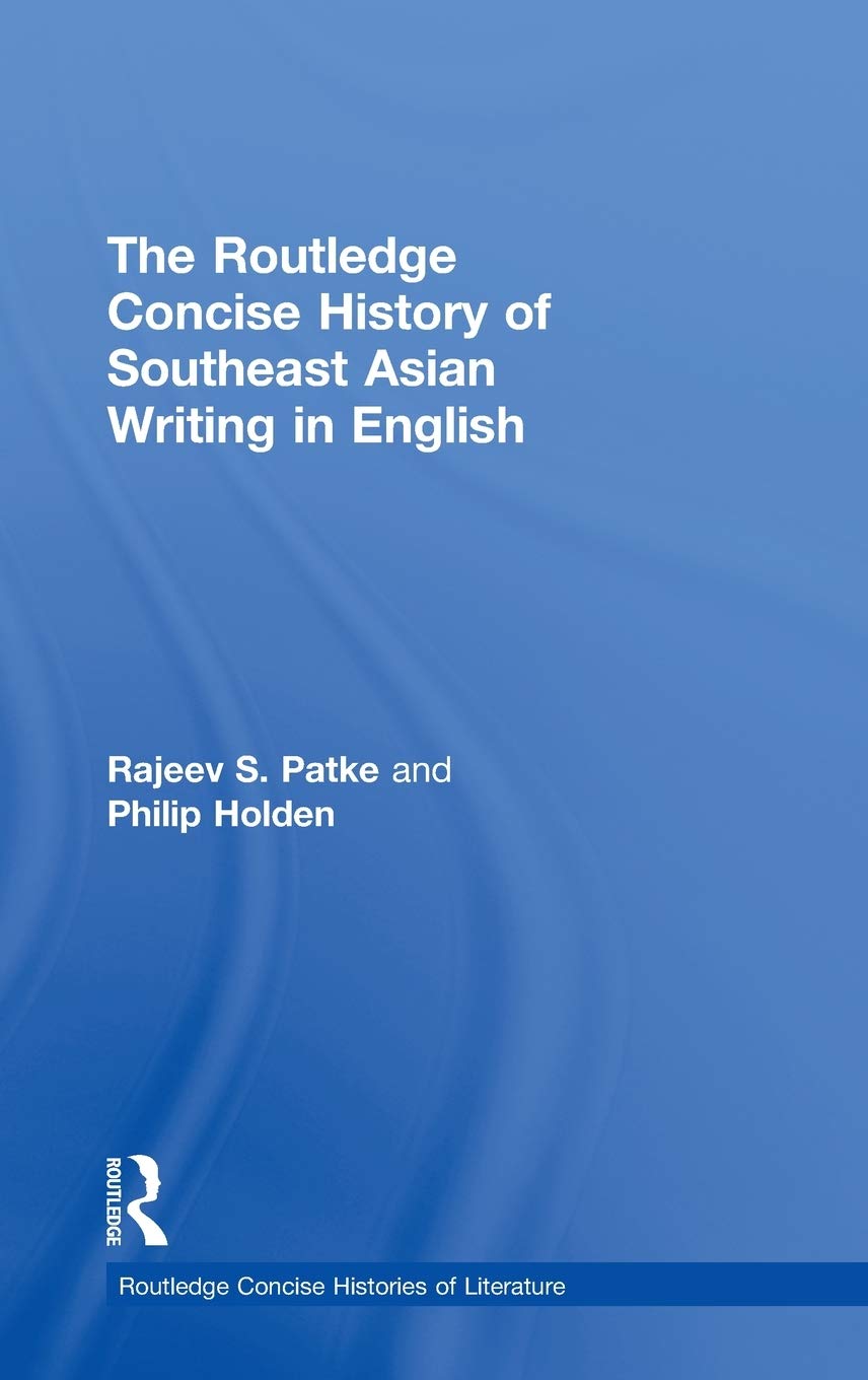 The Routledge Concise History of Southeast Asian Writing in English (Routledge Concise Histories of Literature)