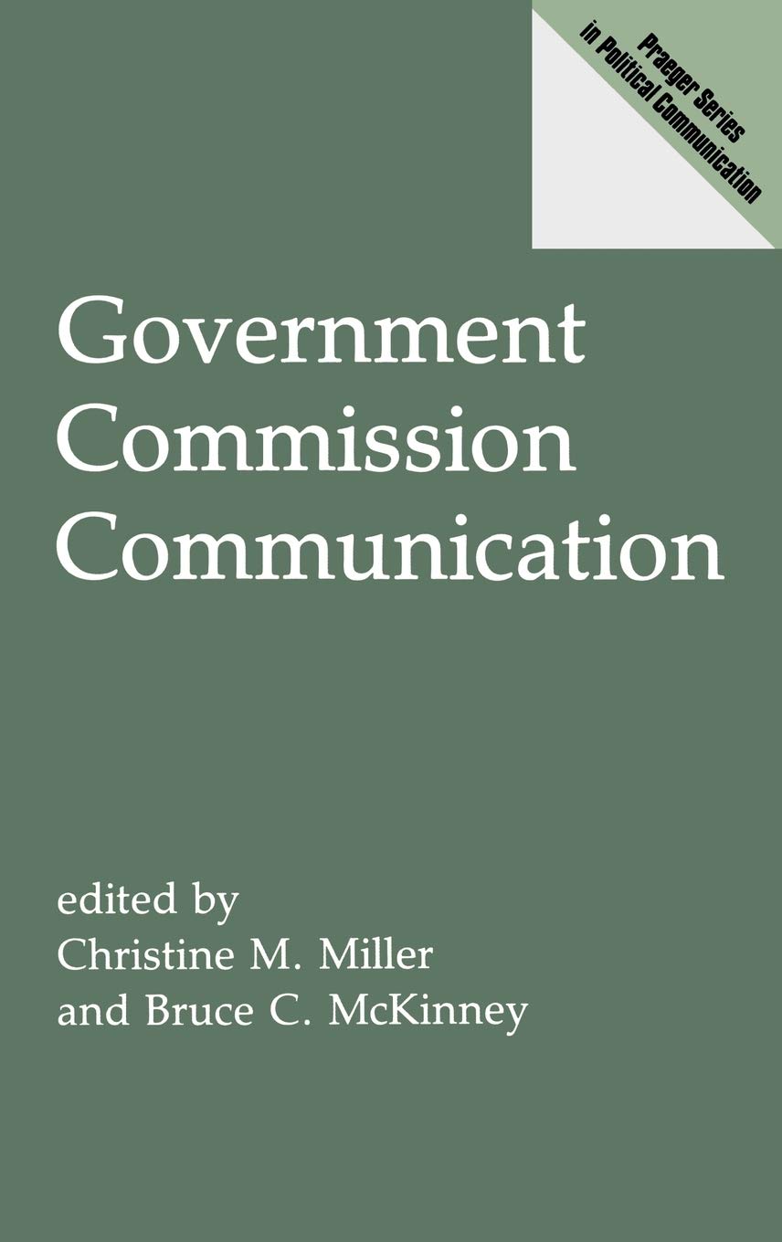 Government Commission Communication (Praeger Series in Political Communication)