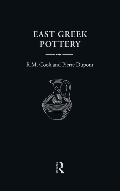 East Greek Pottery (Routledge Readings in Classical Archaeology Series)