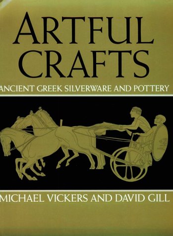 Artful Crafts: Ancient Greek Silverware and Pottery by Vicke