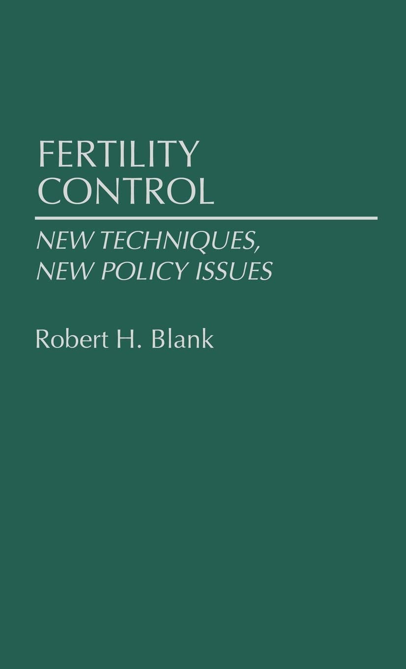 Fertility Control: New Techniques, New Policy Issues (Contributions in Medical Studies)