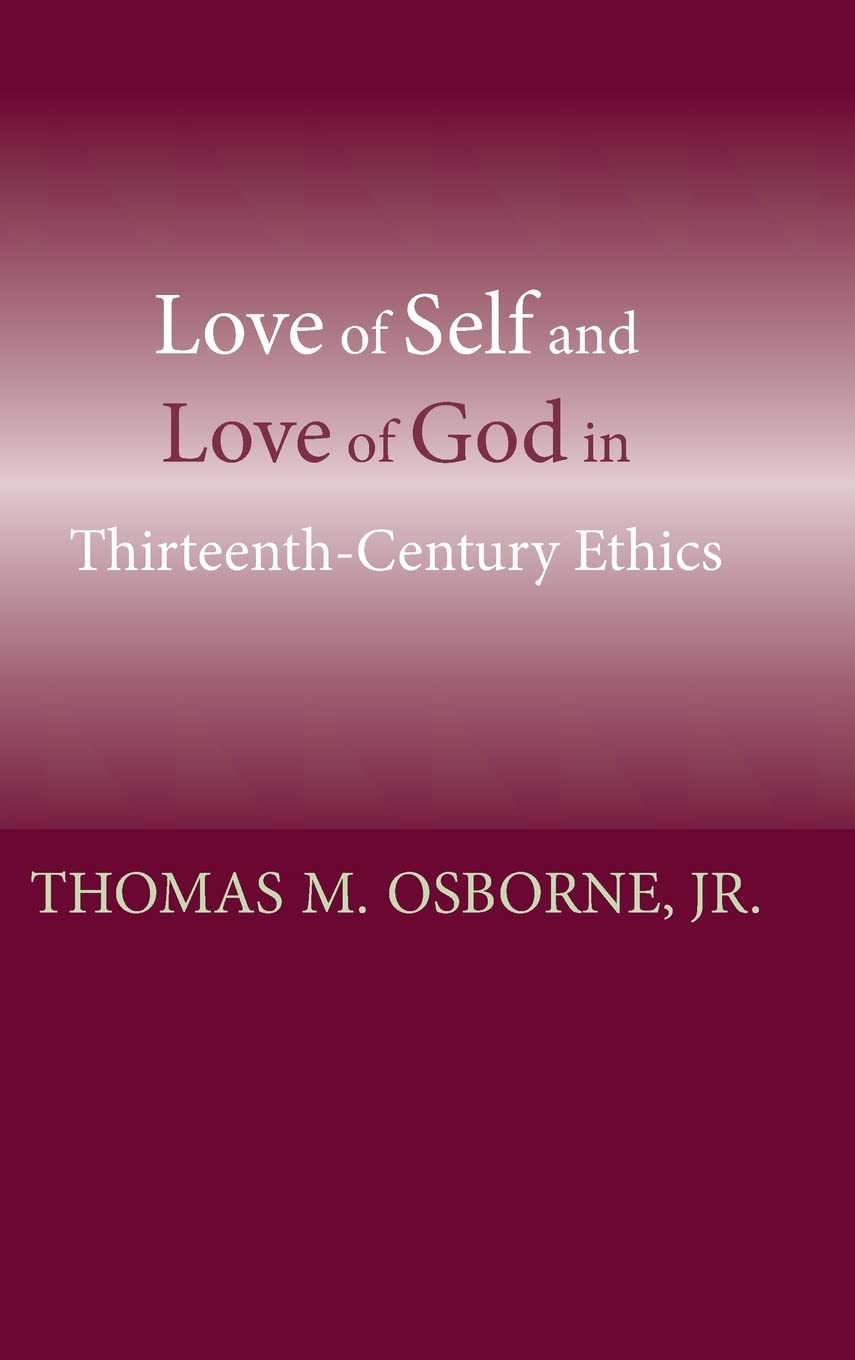 Love of Self and Love of God in Thirteenth-Century Ethics