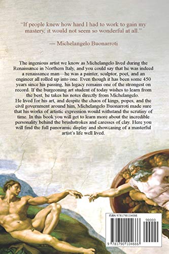 Michelangelo Buonarroti: A Life From Beginning to End (Biographies of Painters)