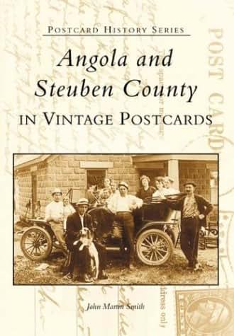 Angola and Steuben County In Vintage Postcards (IN) (Postcard History Series)