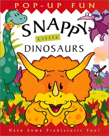 Snappy Little Dinosaurs (Snappy Pop-Ups) by Steer, Dugald