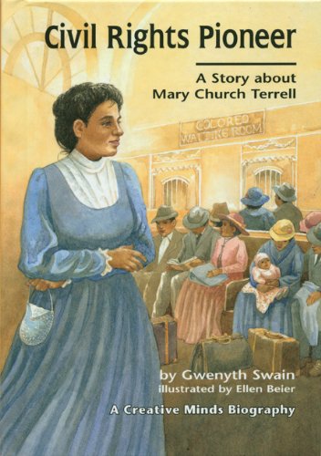Civil Rights Pioneer: A Story About Mary Church Terrell (Creative Minds Biography)