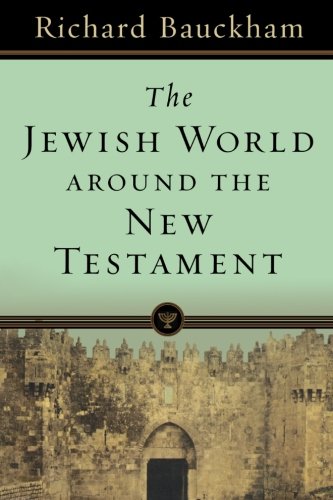 The Jewish World around the New Testament